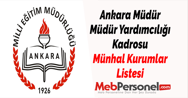 Ankara Müdür-Müdür Yardımcılığı Kadrosu Münhal Kurumlar Listesi