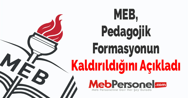 MEB, Pedagojik Formasyonun Kaldırıldığını Açıkladı