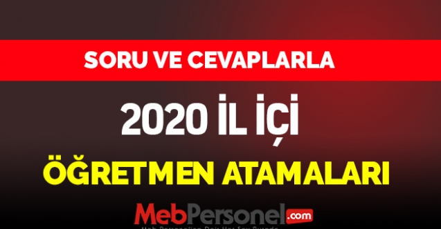 Soru ve Cevaplarla 2020 İl İçi Öğretmen Atamaları
