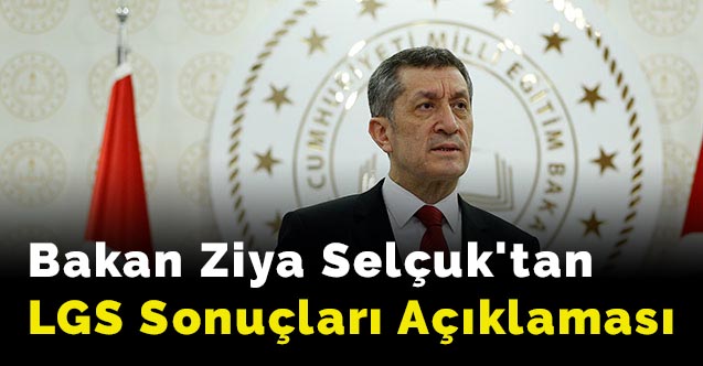 Bakan Ziya Selçuk'tan LGS sonuçları açıklaması