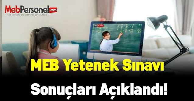 MEB Yetenek sınavı sonuçları açıklandı!