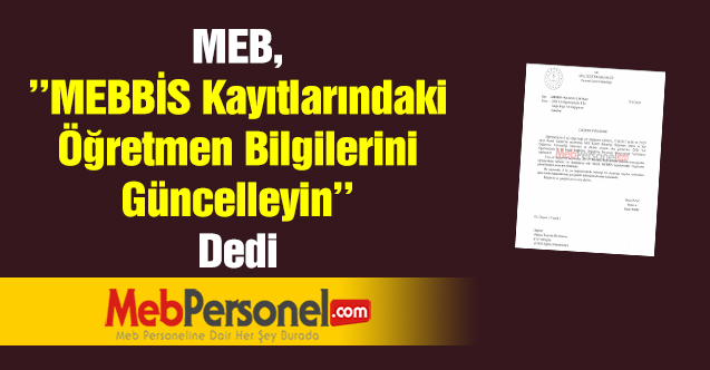 MEB, ''MEBBİS Kayıtlarındaki Öğretmen Bilgilerini Güncelleyin'' Dedi