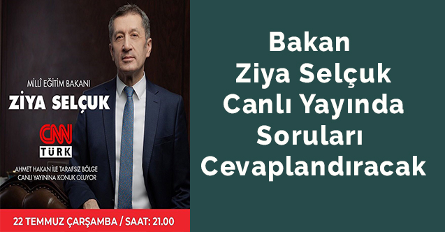 Bakan Ziya Selçuk Canlı Yayında Soruları Cevaplandıracak