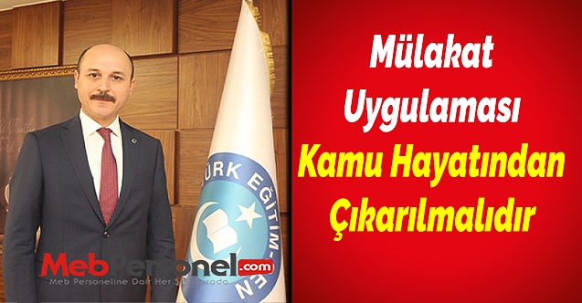 Mülakat Uygulaması Kamu Hayatından Çıkarılmalıdır