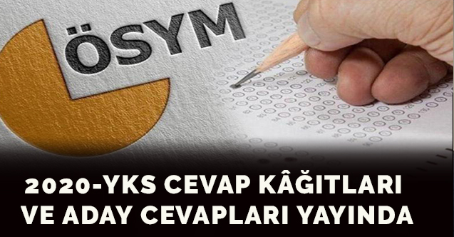 2020-YKS Cevap Kâğıtları ve Aday Cevapları Yayında