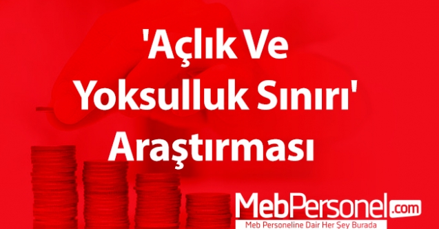 'Açlık Ve Yoksulluk Sınırı' Araştırması