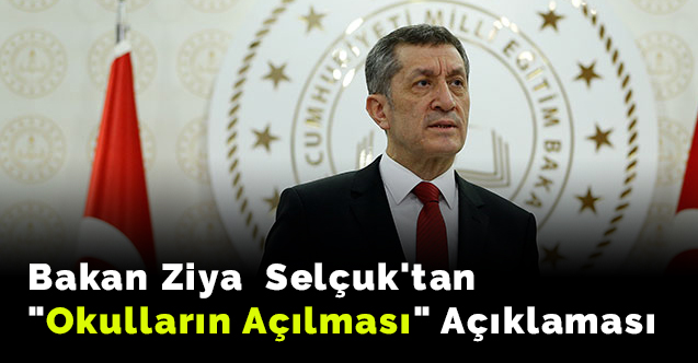 Bakan Ziya  Selçuk'tan "Okulların Açılması" Açıklaması