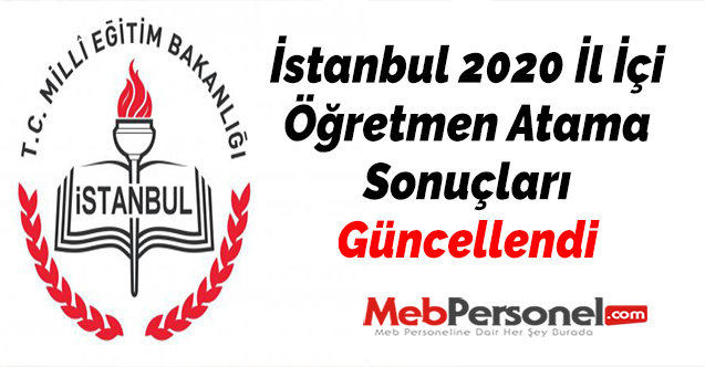 İstanbul 2020 İl İçi Öğretmen Atama Sonuçları Güncellendi
