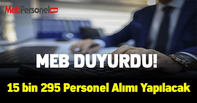 MEB açıkladı! 21 ilde toplam 15 bin 295 personel alımı yapılacak