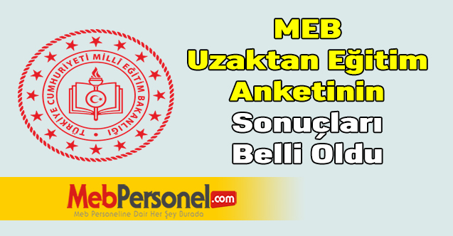 MEB Uzaktan Eğitim Anketinin Sonuçları Belli Oldu