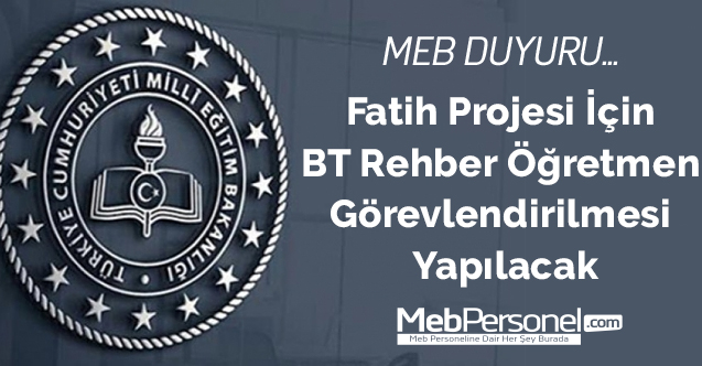 Fatih Projesi İçin BT Rehber Öğretmen Görevlendirilmesi Yapılacak