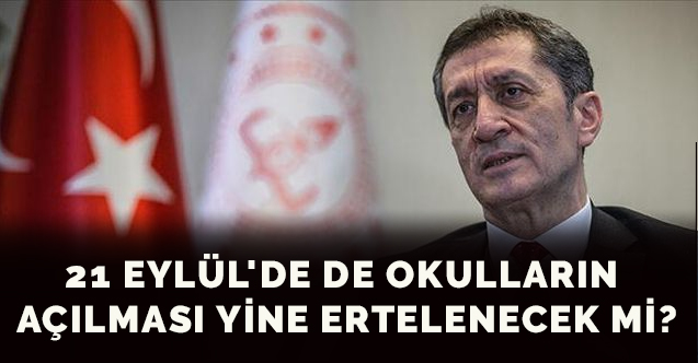 21 Eylül'de de Okulların Açılması Yine Ertelenecek M?