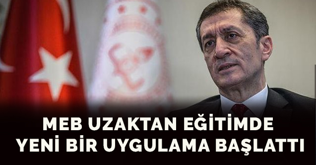 MEB Uzaktan Eğitimde Yeni Bir Uygulama Başlattı