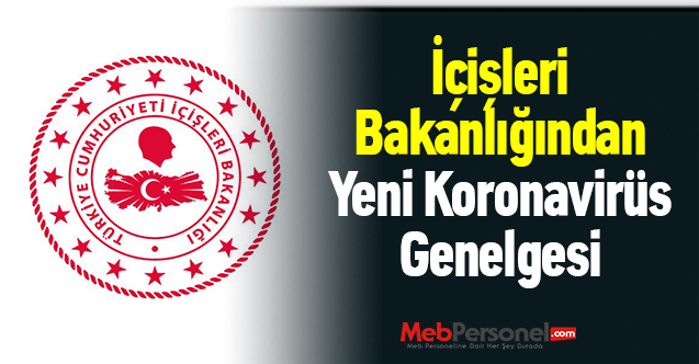 İçişleri Bakanlığından Yeni Koronavirüs Genelgesi
