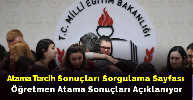Öğretmen Atamaları Sonuçları Sorgulama Sayfası- Atama Sonuçları Açıklanıyor