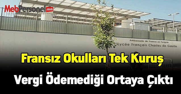 Fransız okulları tek kuruş vergi ödemediği ortaya çıktı