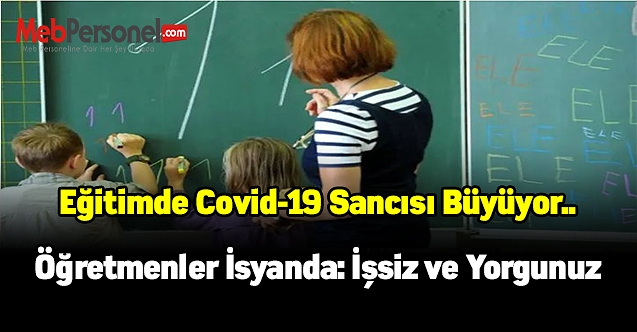 Eğitimde koronavirüs pandemi süreci sancısı büyüyor