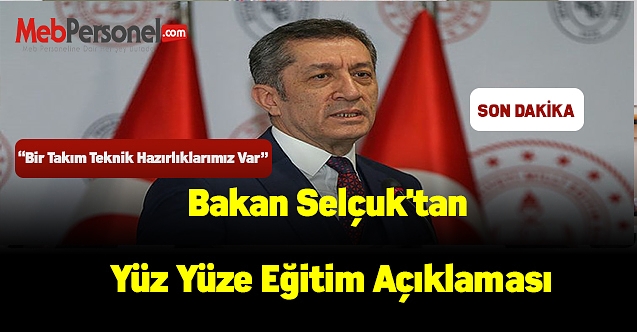 Bakan Selçuk'tan yüz yüze eğitim açıklaması