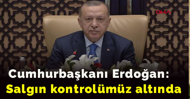 Cumhurbaşkanı Erdoğan'dan koronavirüs salgını açıklaması