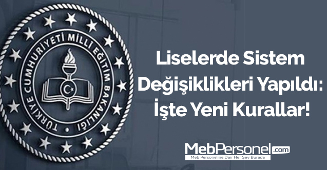 Liselerde sistem değişiklikleri yapıldı: İşte yeni kurallar!