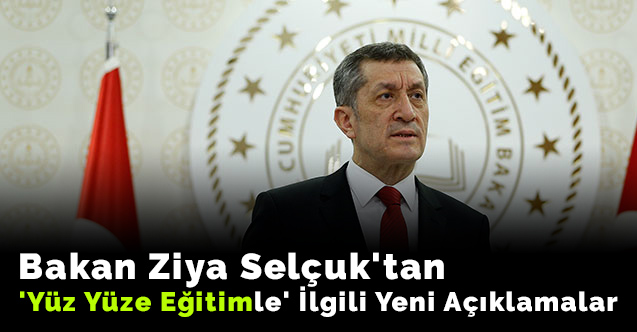 Bakan Ziya Selçuk'tan 'Yüz Yüze Eğitimle' İlgili Yeni Açıklamalar