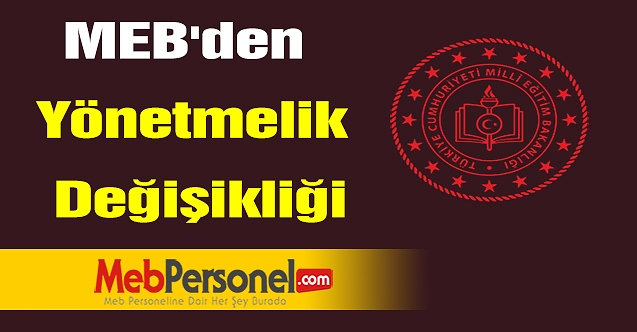 MEB'den yönetmelik değişikliği