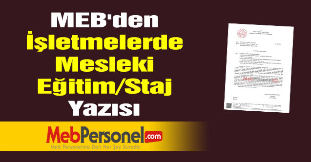 MEB'den ''İşletmelerde Mesleki Eğitim/Staj'' Yazısı