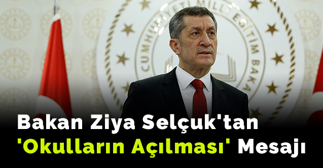 Bakan Ziya Selçuk'tan  'Okulların Açılması' Mesajı