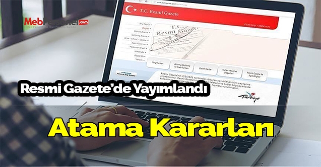 Atama kararları resmi gazete'de yayımlandı