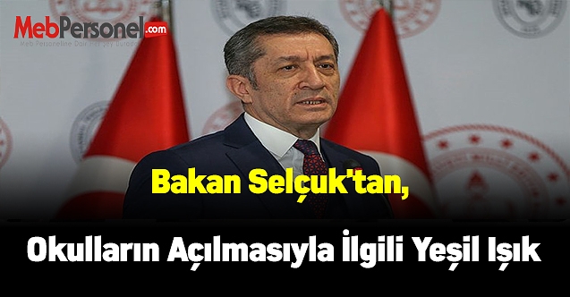 Bakan Selçuk'dan, okulların açılmasıyla ilgili yeşil ışık