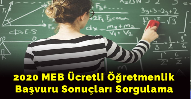 2020 MEB ücretli öğretmenlik başvuru sonuçları sorgulama