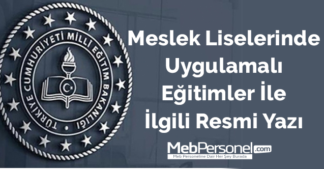 Meslek Liselerinde Uygulamalı Eğitimler İle İlgili Resmi Yazı