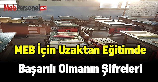 MEB İçin Uzaktan Eğitimde Başarılı Olmanın Şifreleri