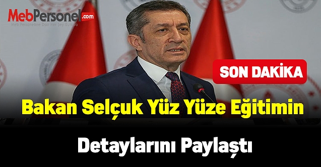 Bakan Selçuk, yüz yüze eğitime geçişin detaylarını açıklıyor