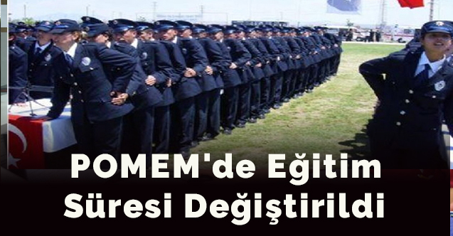 POMEM'de eğitim süresi değiştirildi