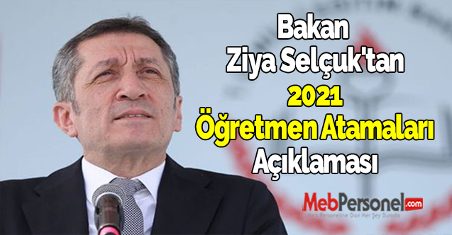 Bakan Ziya Selçuk'tan 2021 Öğretmen Atamaları Açıklaması