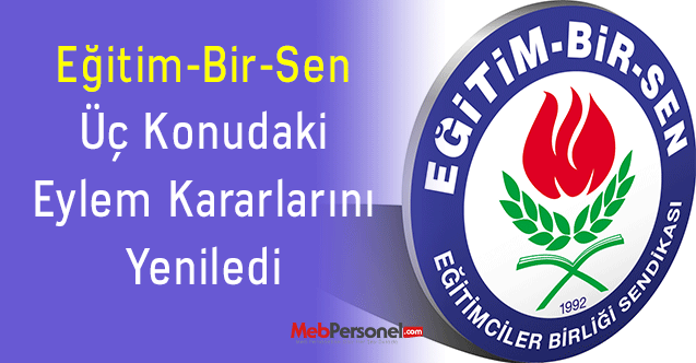 Eğitim-Bir-Sen Üç Konudaki Eylem Kararlarını Yeniledi