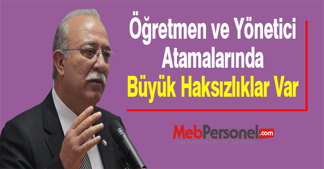 Öğretmen ve Yönetici Atamalarında Büyük Haksızlıklar Var