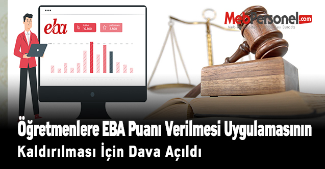 Öğretmenlere EBA Puanı Verilmesi Uygulamasının Kaldırılması İçin Dava Açıldı
