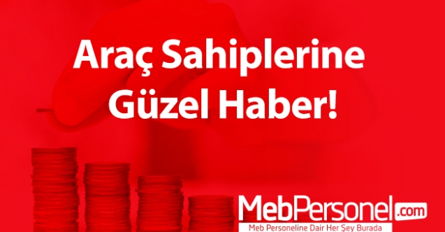 Araç sahiplerine güzel haber!