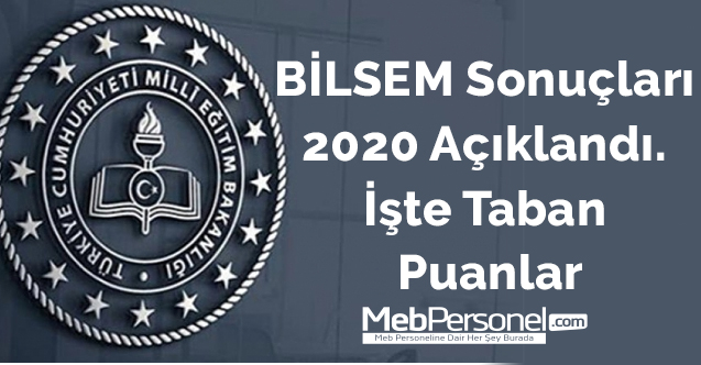 BİLSEM sonuçları 2020 açıklandı. İşte Taban Puanlar