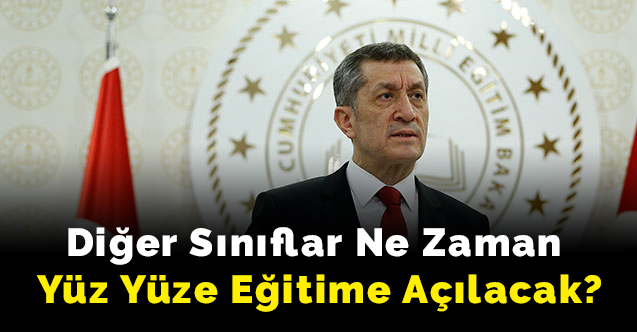 Diğer Sınıflar Ne Zaman Yüz Yüze Eğitime Açılacak?