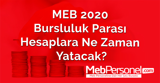 MEB 2020 Bursluluk parası hesaplara ne zaman yatacak?