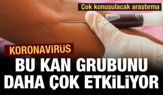 Koranavirüs bu kan grubunu daha çok etkiliyor.