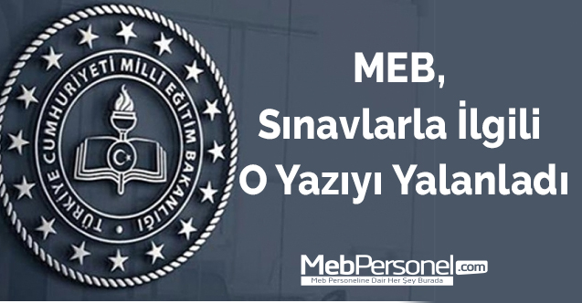 MEB, Sınavlarla İlgili O Yazıyı Yalanladı