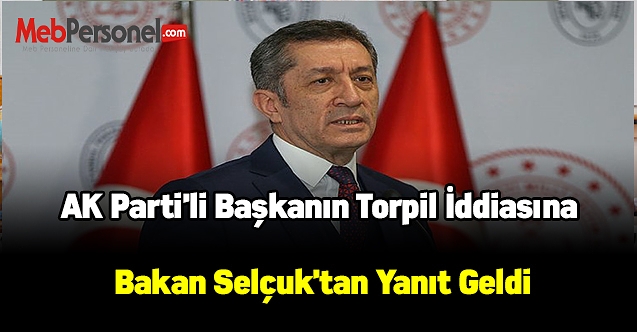 AK Parti'li başkanın torpil iddiasına Bakan Selçuk'tan yanıt geldi
