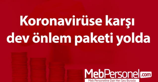 Koronavirüse karşı dev önlem paketi yolda