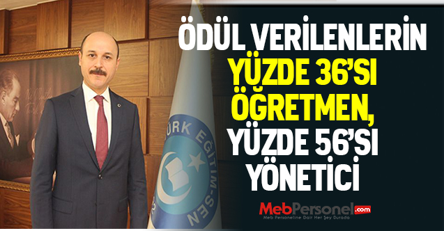 ÖDÜL VERİLENLERİN YÜZDE 36,7’Sİ ÖĞRETMEN, YÜZDE 56,2’Sİ YÖNETİCİ
