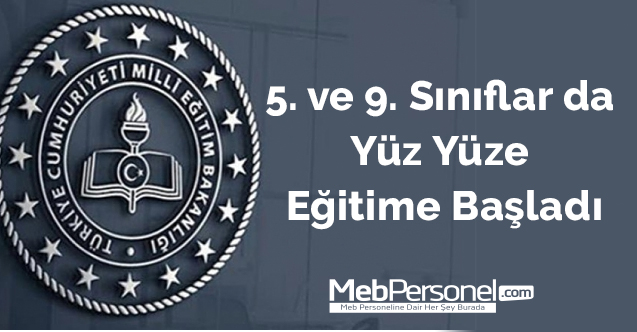 5. ve 9. sınıflar da yüz yüze eğitime başladı
