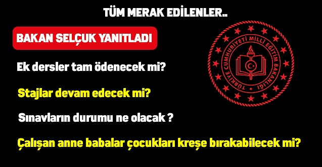 Bakan Selçuk merak edilen kritik soruları yanıtladı